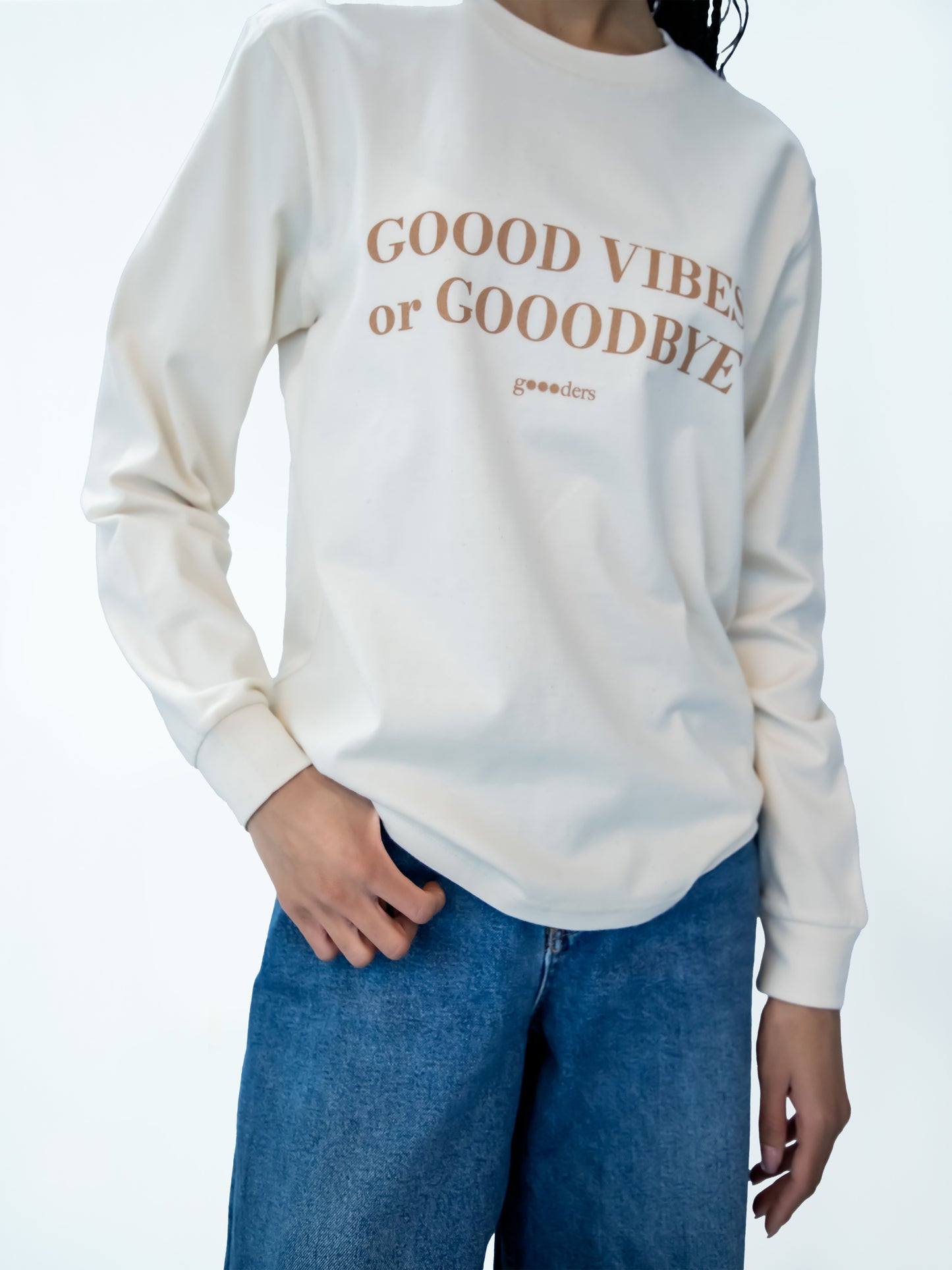 "gOOOd vibes or gOOOdbye" Long Sleeve T-shirt